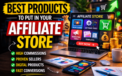 Best Products to Put in Your Affiliate Store